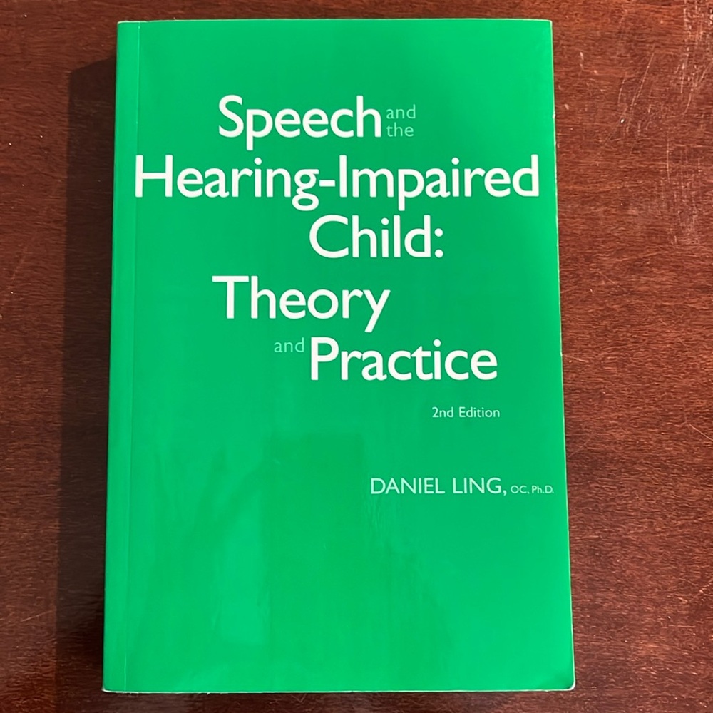 Speech and the Hearing-Impaired Child Theory & Practice 2nd edition  Daniel Ling